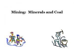 Mining Minerals and Coal NonRenewable Mineral Resources Extracted