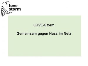 LOVEStorm Gemeinsam gegen Hass im Netz LOVEStorm Gemeinsam