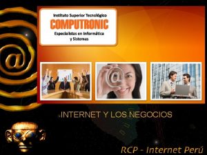 INTERNET Y LOS NEGOCIOS INTERNET Conceptos Generales Internet