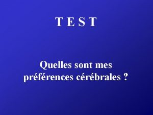 TEST Quelles sont mes prfrences crbrales 1 Vie