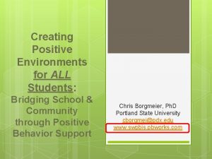 Creating Positive Environments for ALL Students Bridging School
