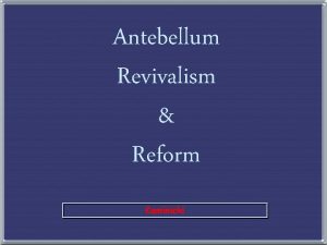 Antebellum Revivalism Reform Kaminicki 1 The Second Great