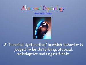 Abnormal Psychology Mental Health Stigma A harmful dysfunction