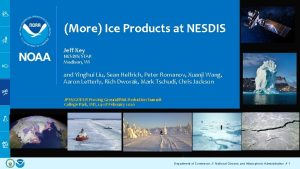 More Ice Products at NESDIS Jeff Key NESDISSTAR