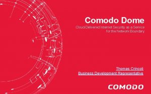 Comodo Dome CloudDelivered Internet Security as a Service