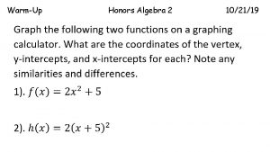 WarmUp Honors Algebra 2 102119 https www desmos