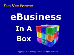 Tom Hua Presents e Business In A Box