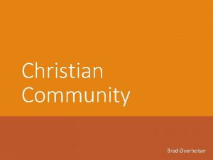 Christian Community Brad Overholser Community of the Church