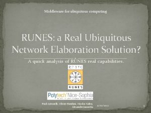 Middleware for ubiquitous computing RUNES a Real Ubiquitous