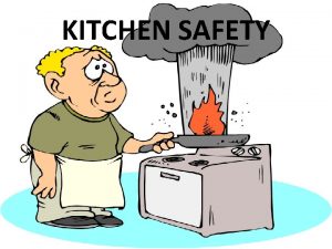 KITCHEN SAFETY Electrical Appliances When using electrical appliances