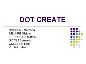 DOT CREATE COUDERT Matthieu DELAIRE Gislain FERNANDEZ Mathieu