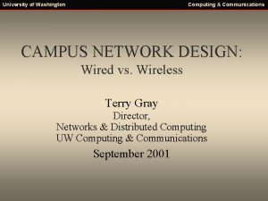 University of Washington Computing Communications CAMPUS NETWORK DESIGN