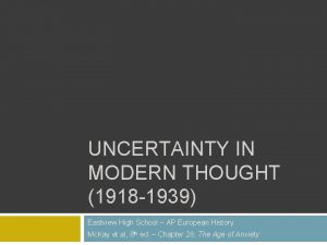 UNCERTAINTY IN MODERN THOUGHT 1918 1939 Eastview High
