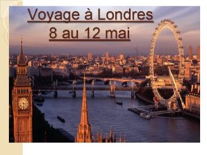 Voyage Londres 8 au 12 mai Jour 1