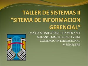 TALLER DE SISTEMAS II SITEMA DE INFORMACION GERENCIAL