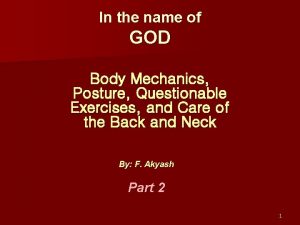 In the name of GOD Body Mechanics Posture