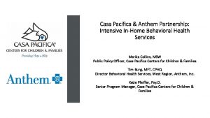 Casa Pacifica Anthem Partnership Intensive InHome Behavioral Health