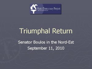 Triumphal Return Senator Boulos in the NordEst September