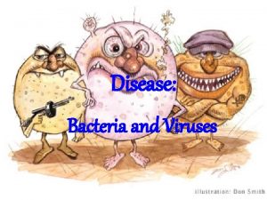 Disease Bacteria and Viruses Disease w Contagious diseases