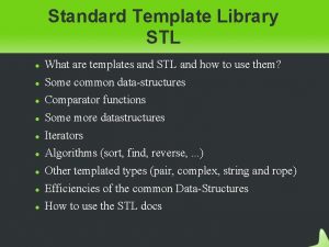 Standard Template Library STL What are templates and