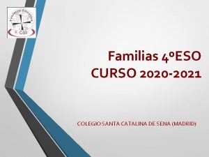 Familias 4ESO CURSO 2020 2021 COLEGIO SANTA CATALINA