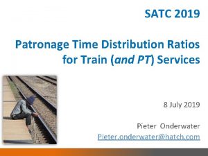 SATC 2019 Patronage Time Distribution Ratios for Train