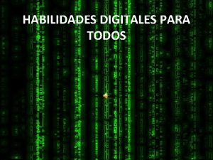 HABILIDADES DIGITALES PARA TODOS HDT Una nueva herramienta