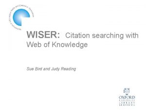 WISER Citation searching with Web of Knowledge Sue