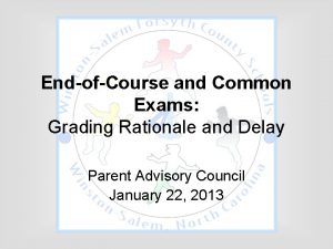 EndofCourse and Common Exams Grading Rationale and Delay