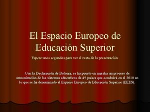 El Espacio Europeo de Educacin Superior Espere unos