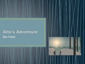 Altos Adventure Ben Porter Gameplay reflection Design goals