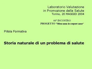 Laboratorio Valutazione in Promozione della Salute Torino 20