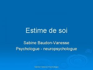 Estime de soi Sabine BaudonVanesse Psychologue neuropsychologue Sabine