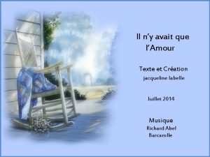 Il ny avait que lAmour Texte et Cration