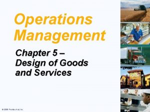 Operations Management Chapter 5 Design of Goods and