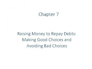 Chapter 7 Raising Money to Repay Debts Making