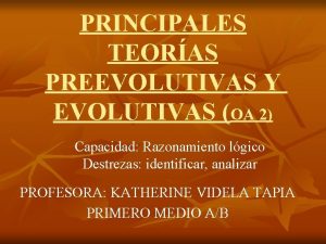 PRINCIPALES TEORAS PREEVOLUTIVAS Y EVOLUTIVAS OA 2 Capacidad