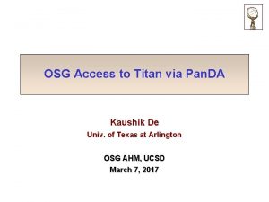 OSG Access to Titan via Pan DA Kaushik