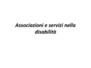 Associazioni e servizi nella disabilit Luniverso di associazioni