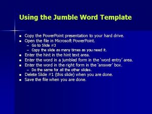 Using the Jumble Word Template n n n