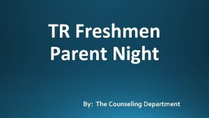 TR Freshmen Parent Night By The Counseling Department