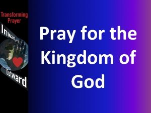 Pray for the Kingdom of God Pray for