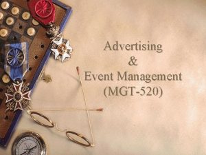 Advertising Event Management MGT520 ADVERTISING AND EVENT MANAGEMENT