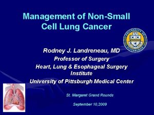 Management of NonSmall Cell Lung Cancer Rodney J