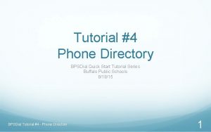 Tutorial 4 Phone Directory BPSDial Quick Start Tutorial
