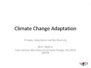 Climate Change Adaptation Climate Adaptation and Bio Diversity
