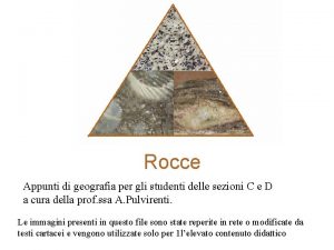 Rocce Appunti di geografia per gli studenti delle