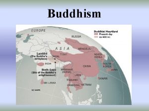 Buddhism World Religions Buddhism is the 4 th