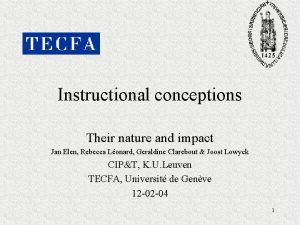 Instructional conceptions Their nature and impact Jan Elen