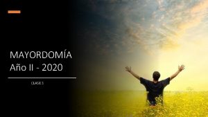 MAYORDOMA Ao II 2020 CLASE 3 Qu es